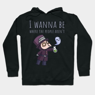 I Wanna Be Where The People Aren't Hoodie